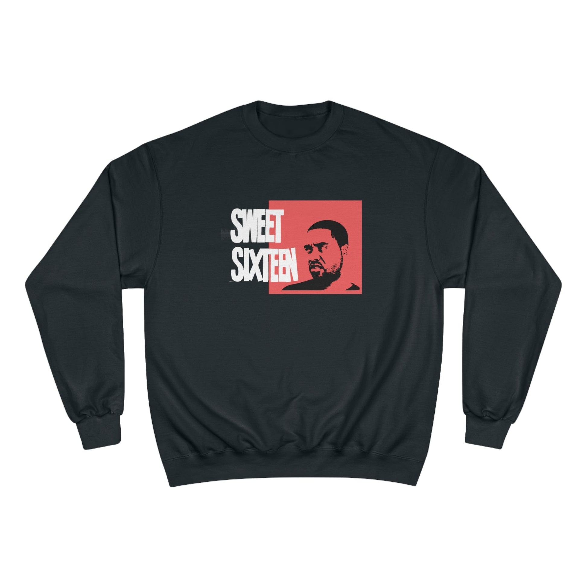 Sweet Sixteen Champion Sweatshirt - GBOS Productions